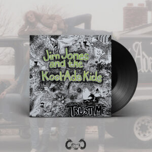 Jim Jones and the Kool-Ade Kids – Trust Me… LP